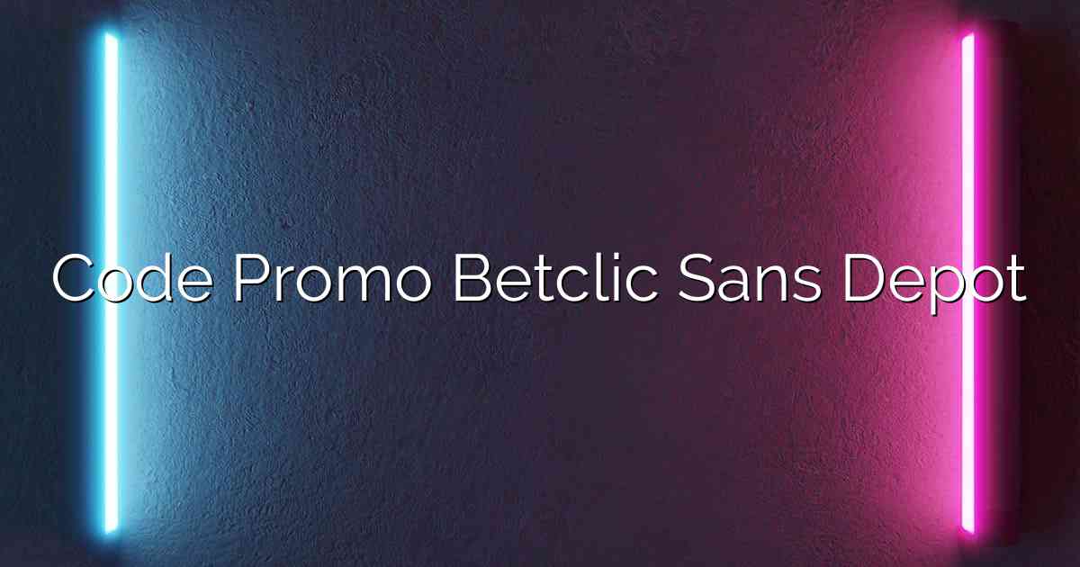Code Promo Betclic Sans Depot