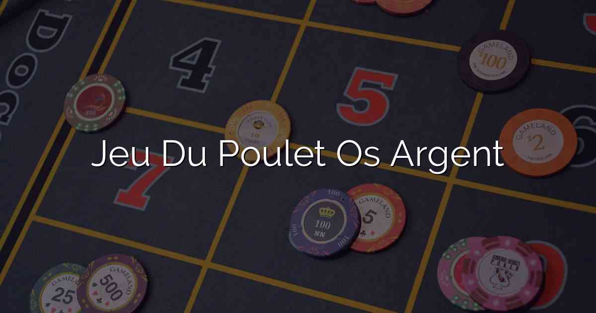Jeu Du Poulet Os Argent