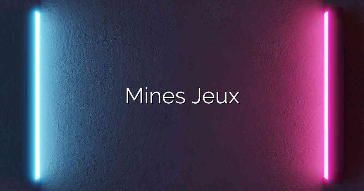 Mines Jeux