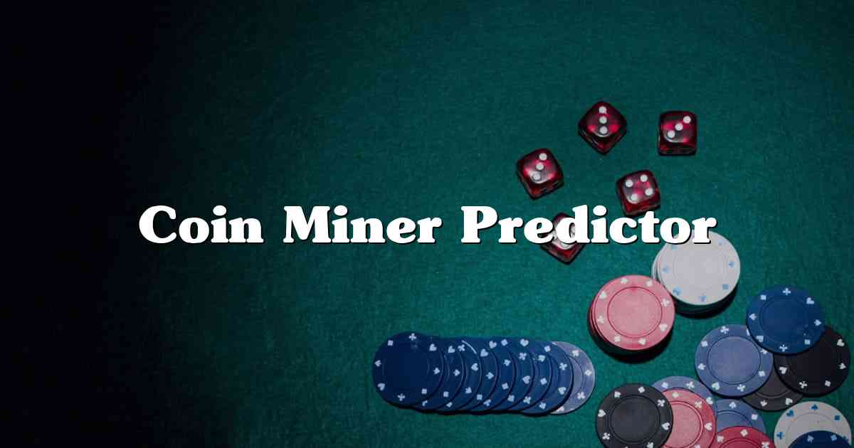 Coin Miner Predictor