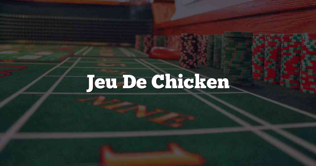 Jeu De Chicken