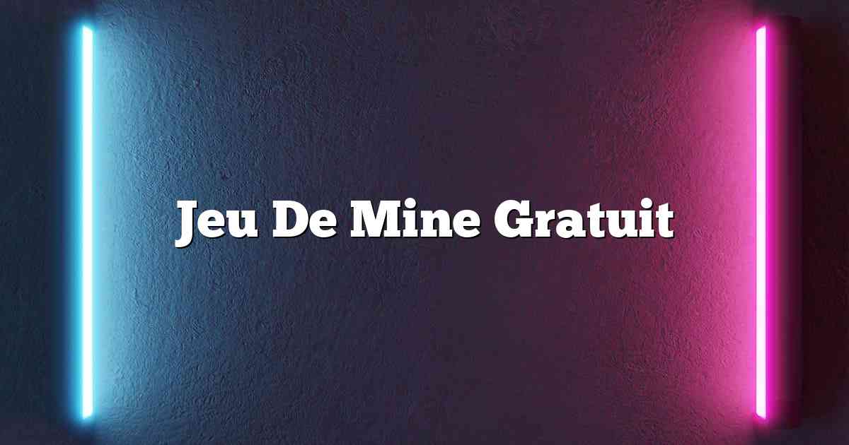 Jeu De Mine Gratuit