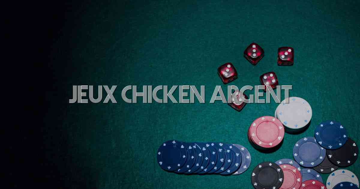 Jeux Chicken Argent