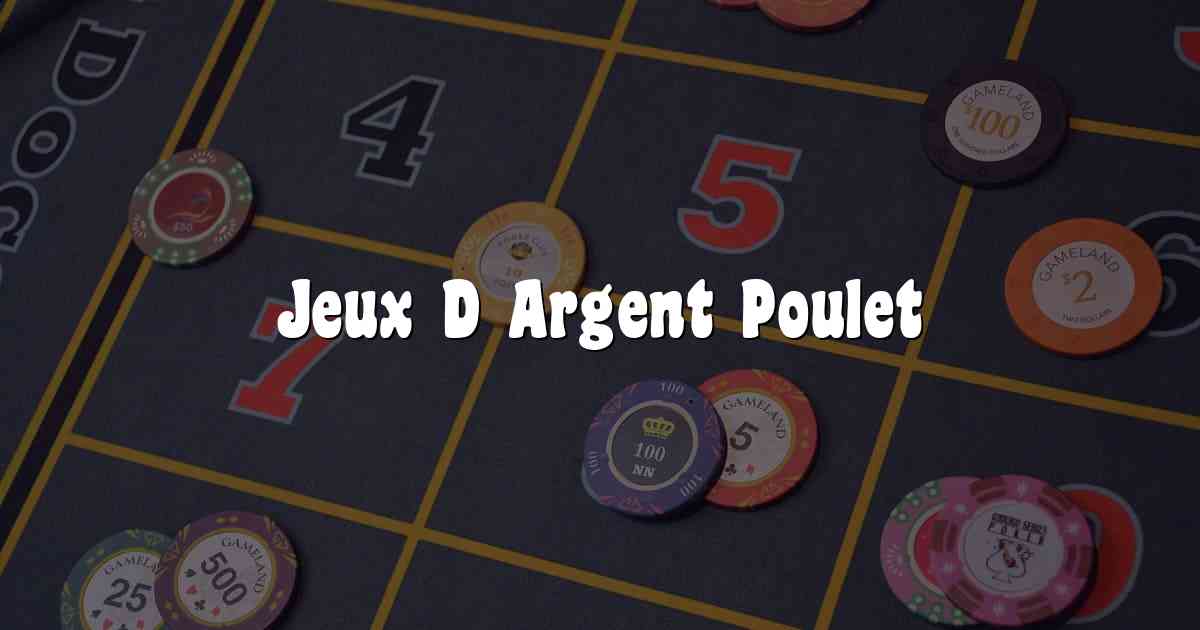 Jeux D Argent Poulet