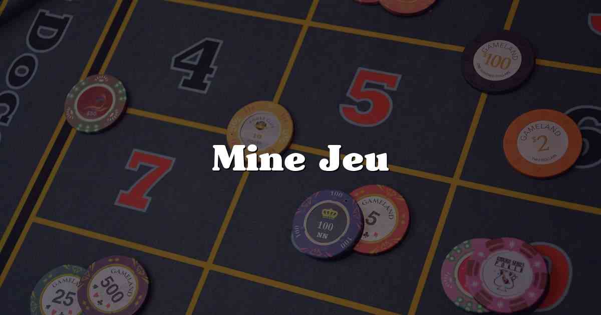 Mine Jeu