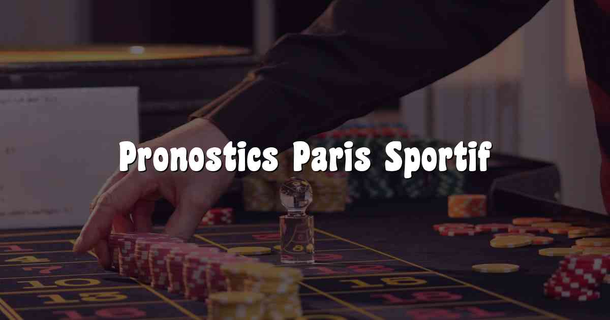 Pronostics Paris Sportif