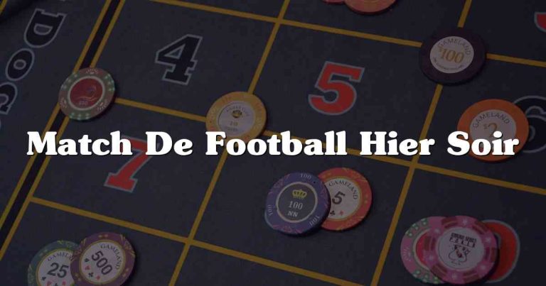 Match De Football Hier Soir