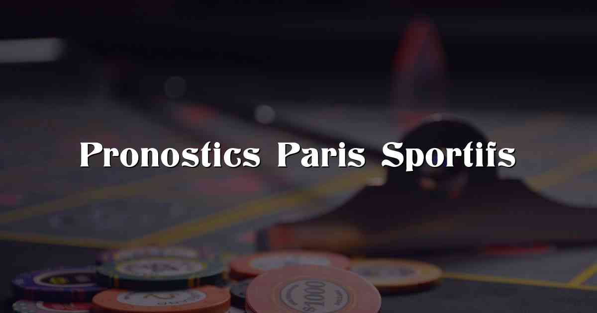 Pronostics Paris Sportifs