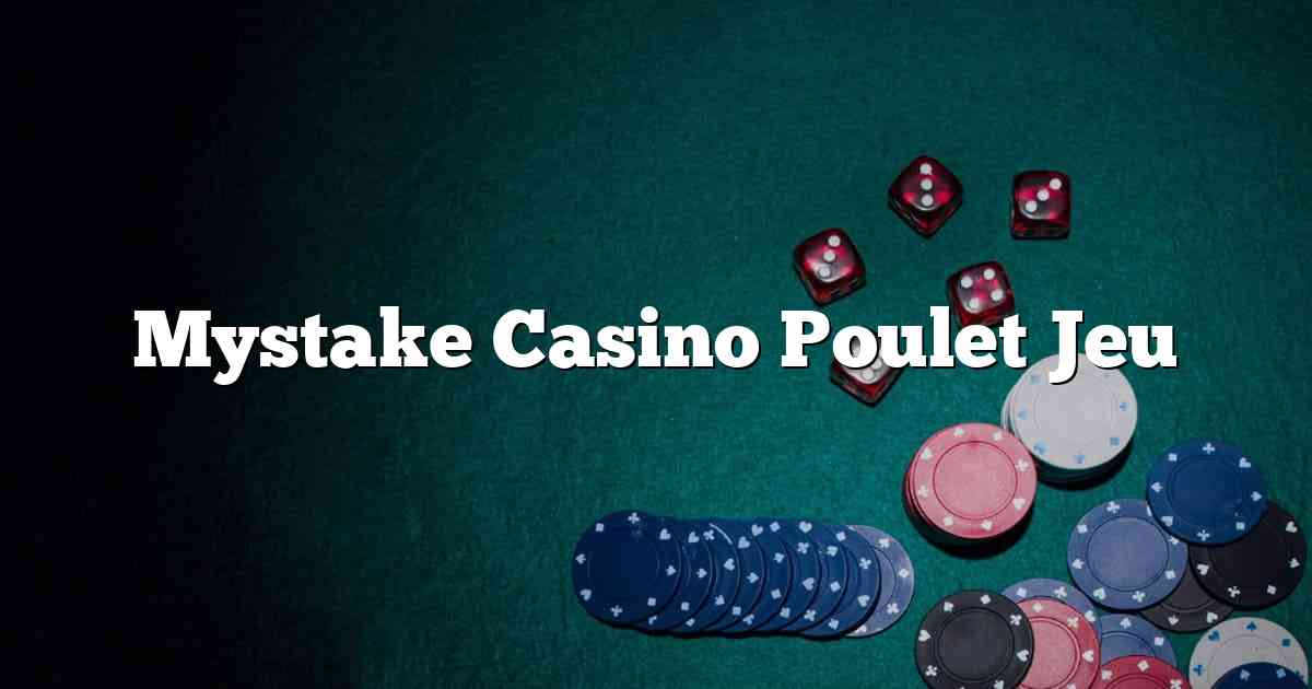Mystake Casino Poulet Jeu