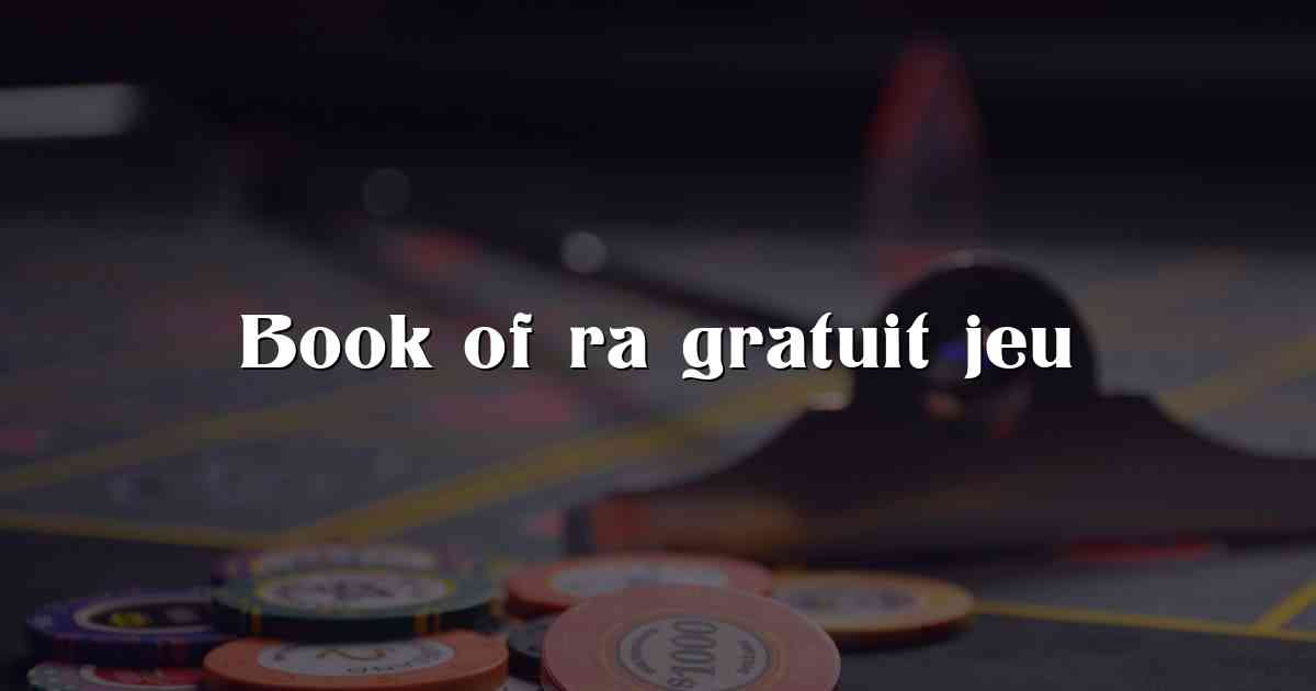 Book of ra gratuit jeu