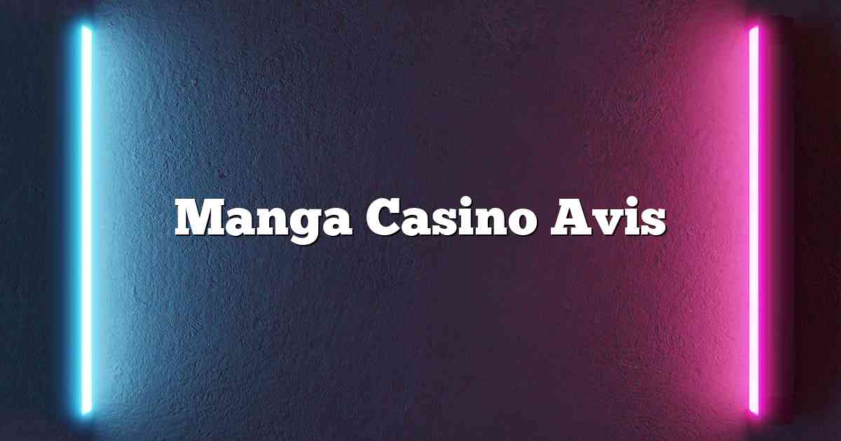 Manga Casino Avis