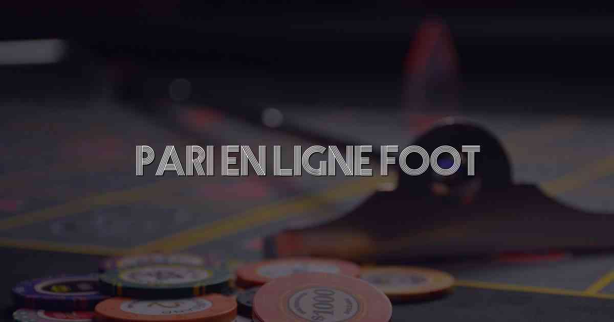 Pari en Ligne Foot