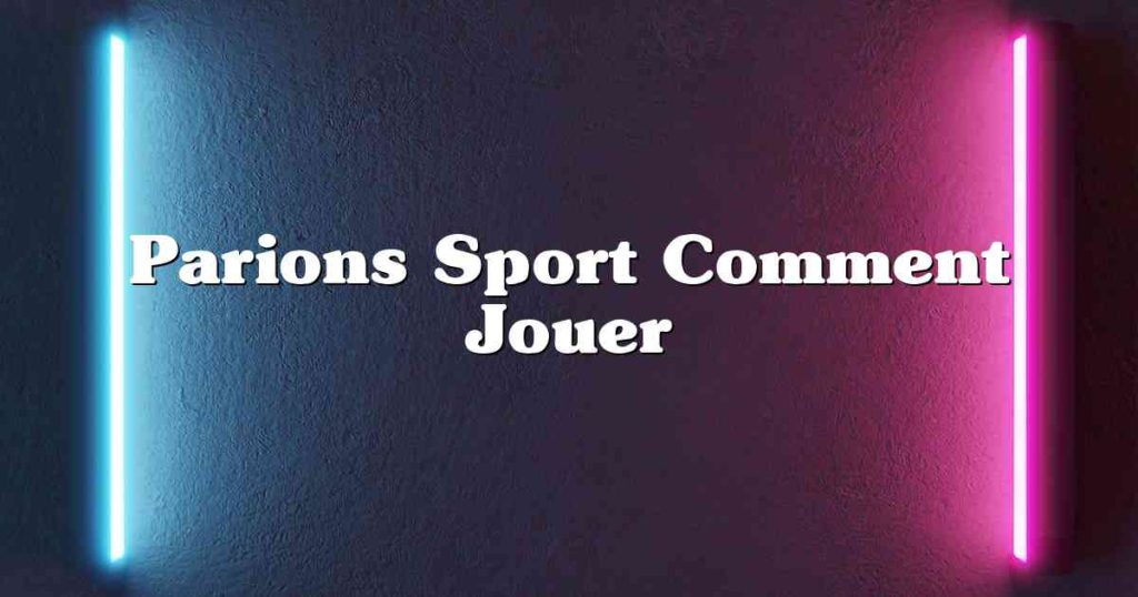 Parions Sport Comment Jouer