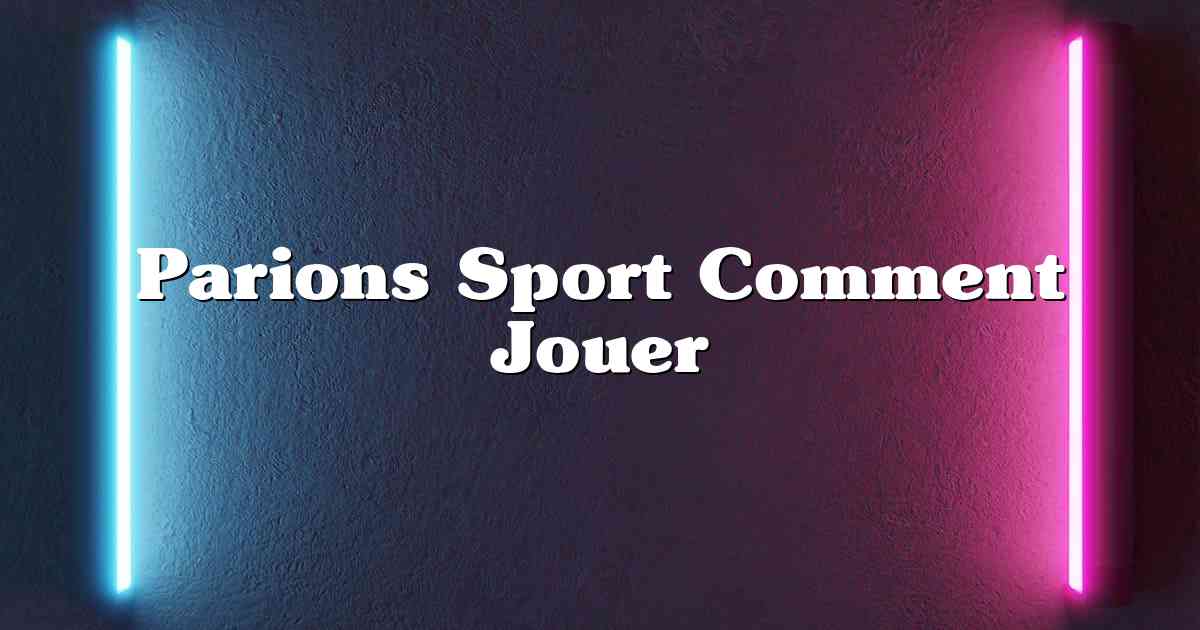Parions Sport Comment Jouer