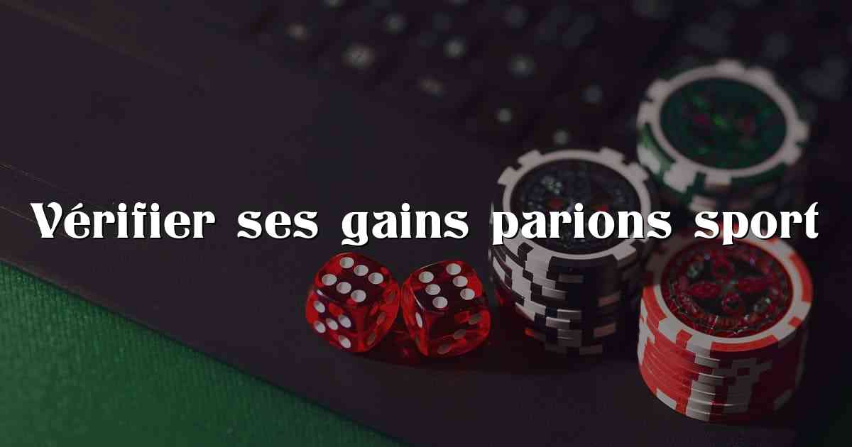 Vérifier ses gains parions sport