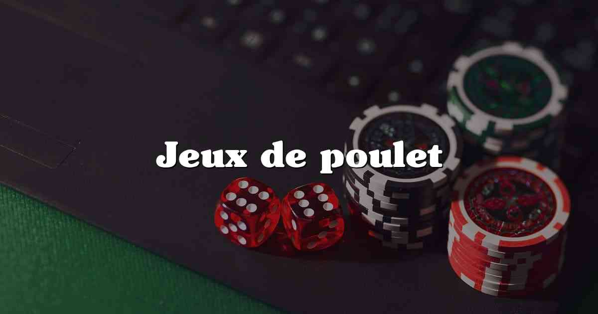 Jeux de poulet