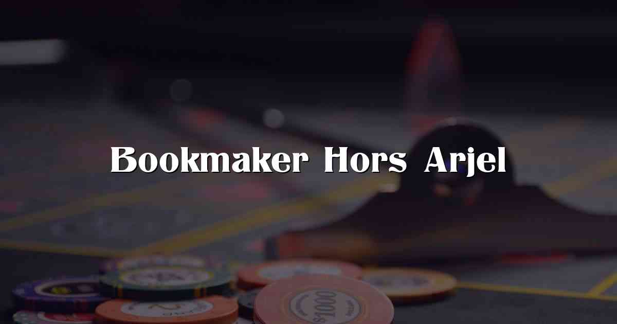 Bookmaker Hors Arjel