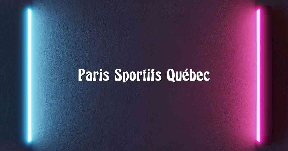 Paris Sportifs Québec