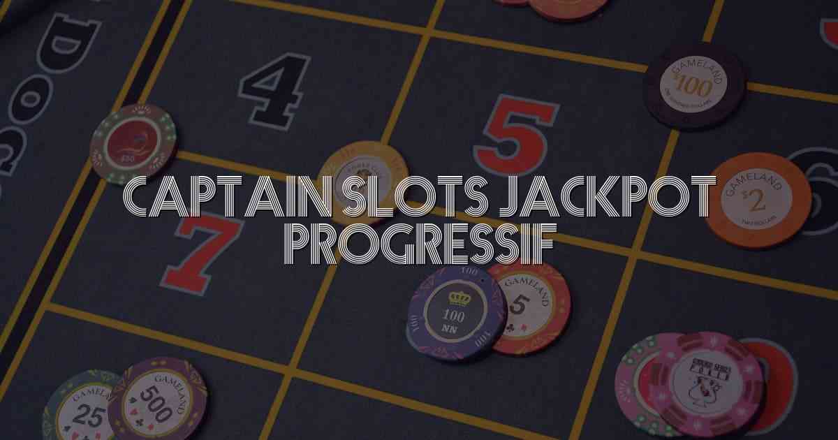 Captain Slots Jackpot Progressif