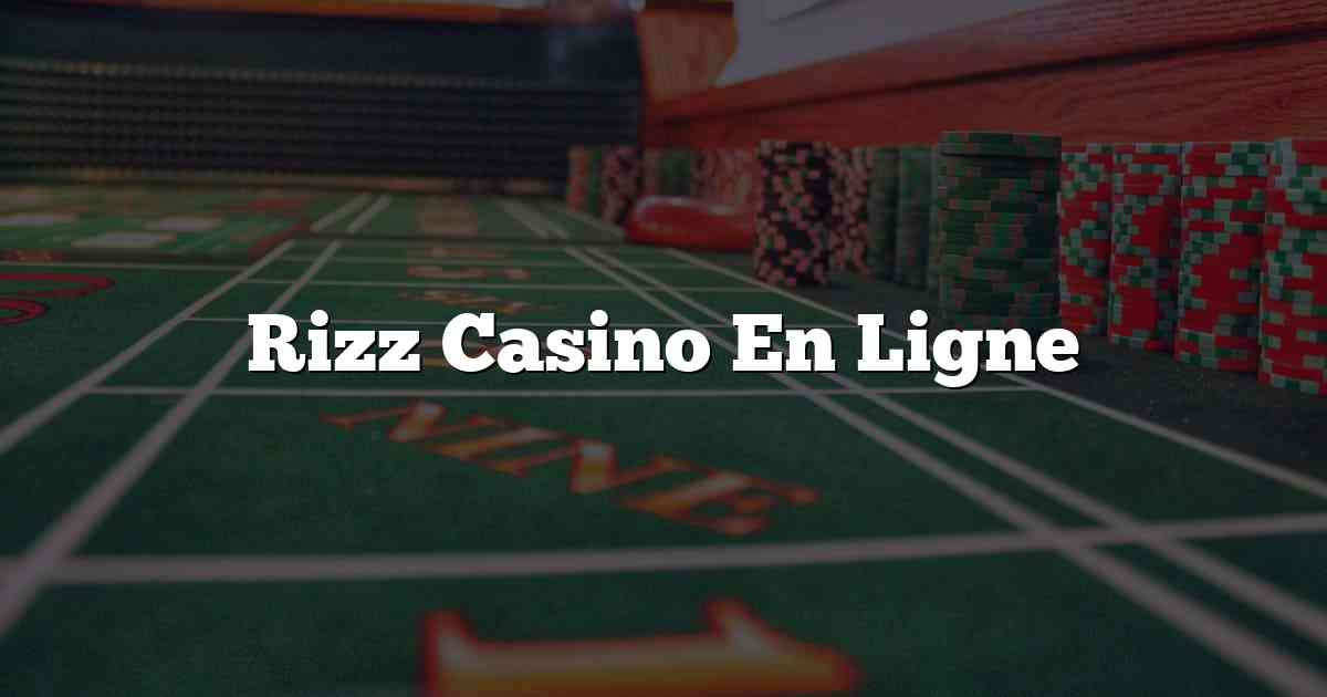 Rizz Casino En Ligne