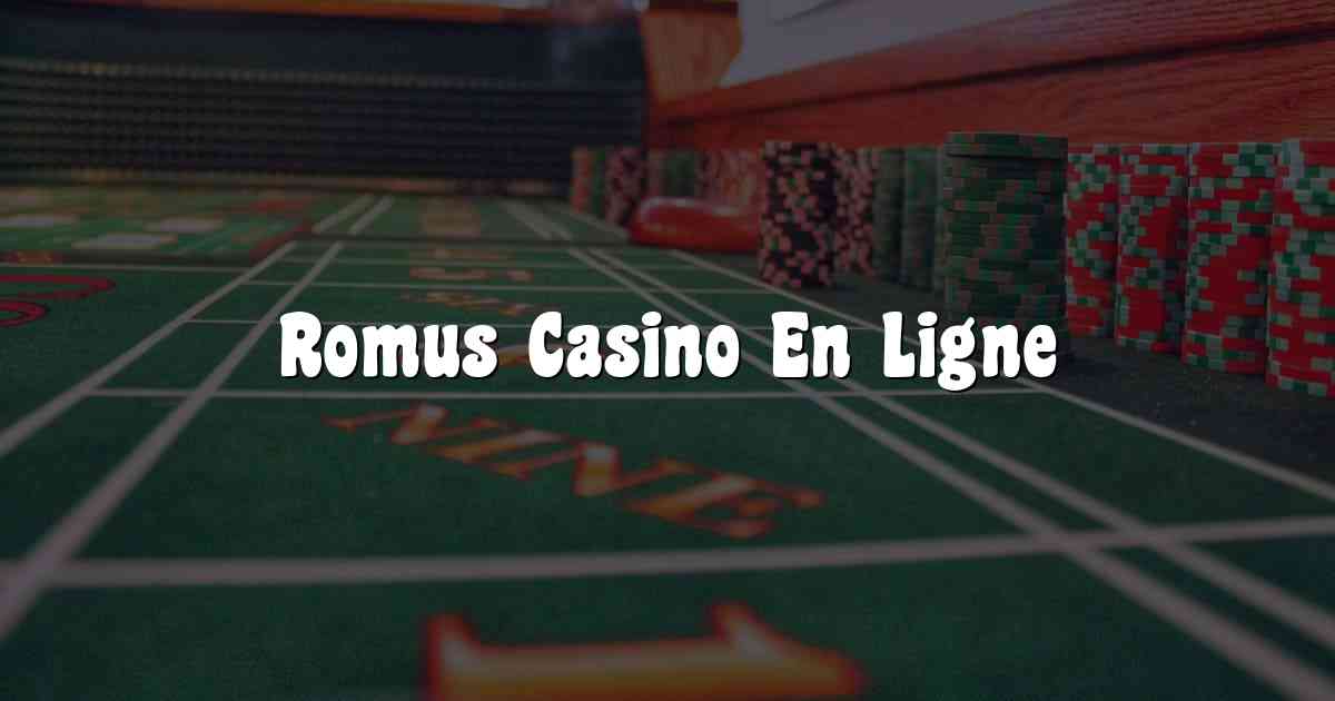 Romus Casino En Ligne