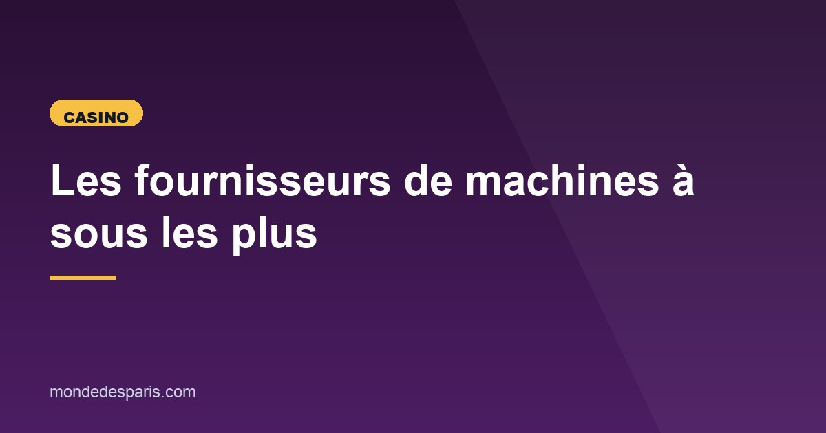 Illustration de l'article consacré aux fournisseurs de slots