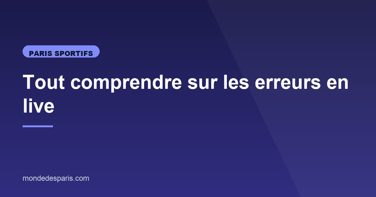 Illustration de l'article consacré aux erreurs en live